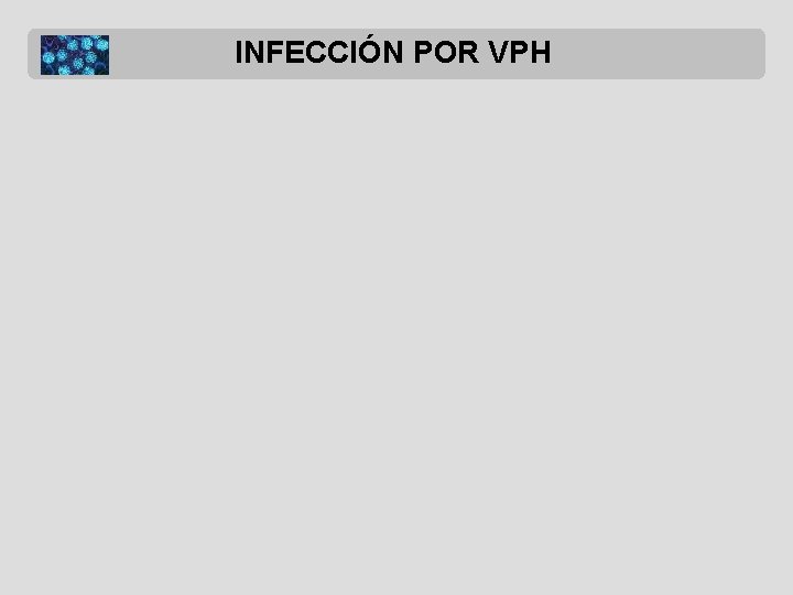 INFECCIÓN POR VPH 