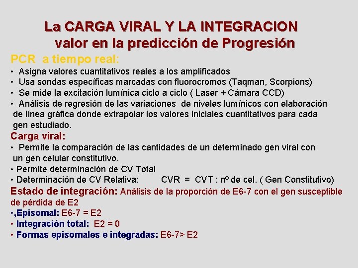 La CARGA VIRAL Y LA INTEGRACION valor en la predicción de Progresión PCR a