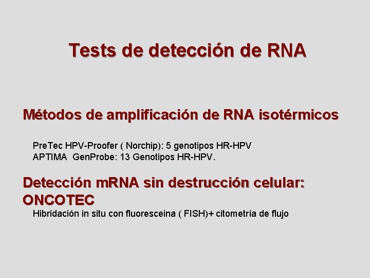 Tests de detección de RNA Métodos de amplificación de RNA isotérmicos Pre. Tec HPV-Proofer