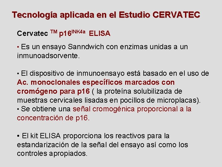 Tecnología aplicada en el Estudio CERVATEC Cervatec TM p 16 INK 4 a ELISA