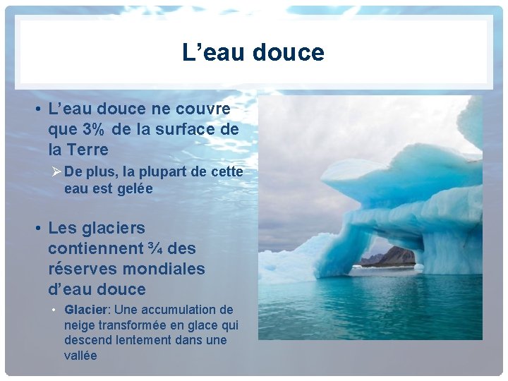 L’eau douce • L’eau douce ne couvre que 3% de la surface de la