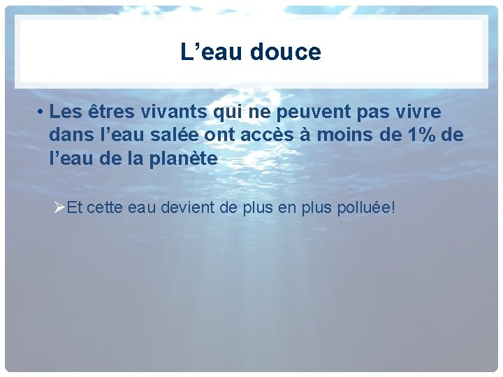 L’eau douce • Les êtres vivants qui ne peuvent pas vivre dans l’eau salée