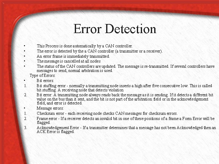 Error Detection • • • 1. 2. 3. This Process is done automatically by