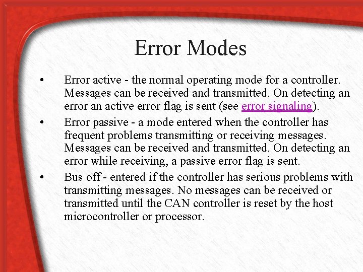 Error Modes • • • Error active - the normal operating mode for a
