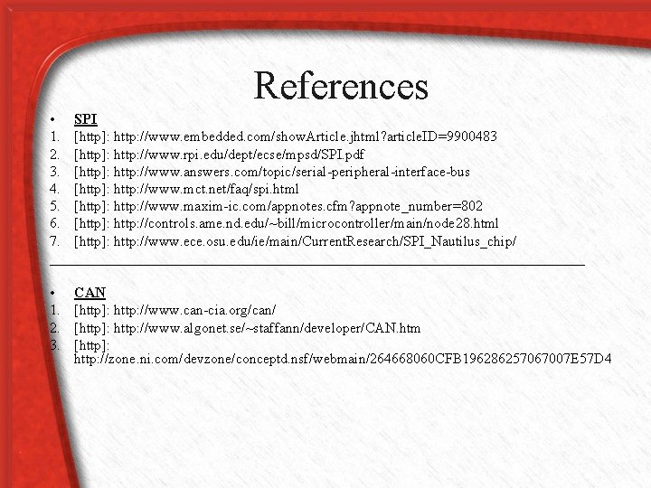References • SPI 1. [http]: http: //www. embedded. com/show. Article. jhtml? article. ID=9900483 2.