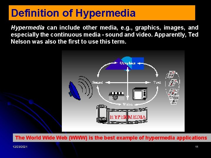 Definition of Hypermedia can include other media, e. g. , graphics, images, and especially