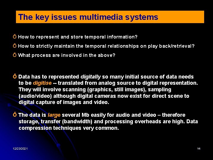 The key issues multimedia systems Ỗ How to represent and store temporal information? Ỗ