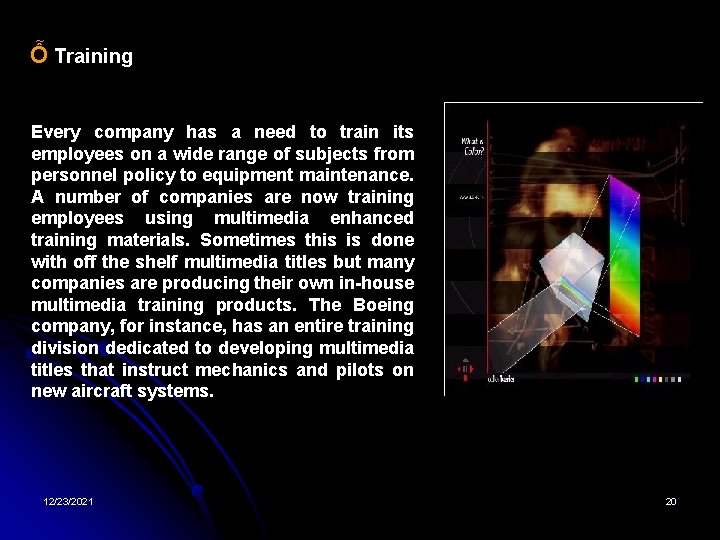 Ỗ Training Every company has a need to train its employees on a wide