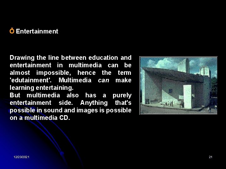 Ỗ Entertainment Drawing the line between education and entertainment in multimedia can be almost