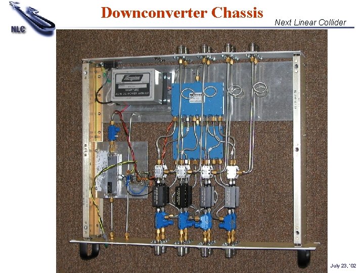 Downconverter Chassis Next Linear Collider Author Name Date Steve Smith July 23, ‘ 02