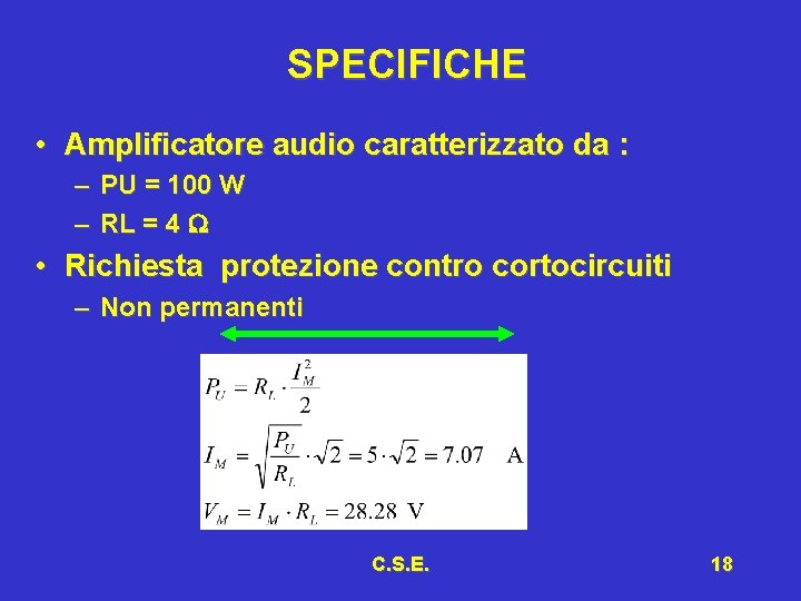 SPECIFICHE • Amplificatore audio caratterizzato da : – PU = 100 W – RL