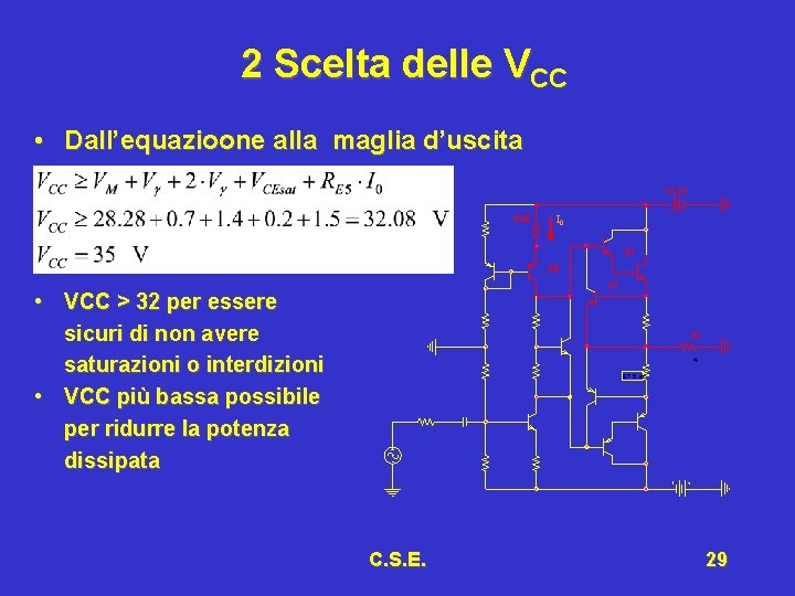 2 Scelta delle VCC • Dall’equazioone alla maglia d’uscita VCC 1 RE 5 I