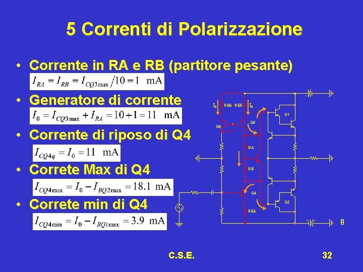 5 Correnti di Polarizzazione • Corrente in RA e RB (partitore pesante) • Generatore