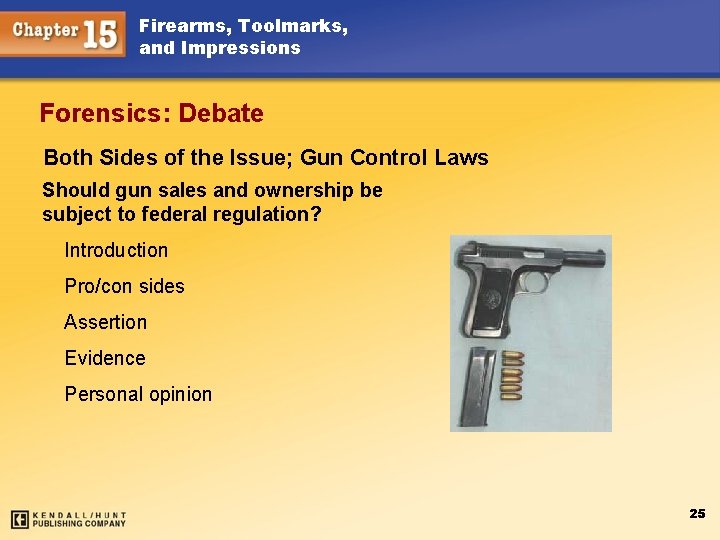 Firearms, Toolmarks, and Impressions Forensics: Debate Both Sides of the Issue; Gun Control Laws