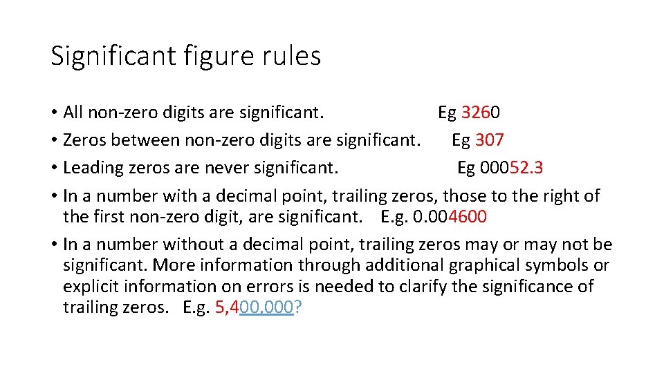 Significant figure rules • All non-zero digits are significant. Eg 3260 • Zeros between