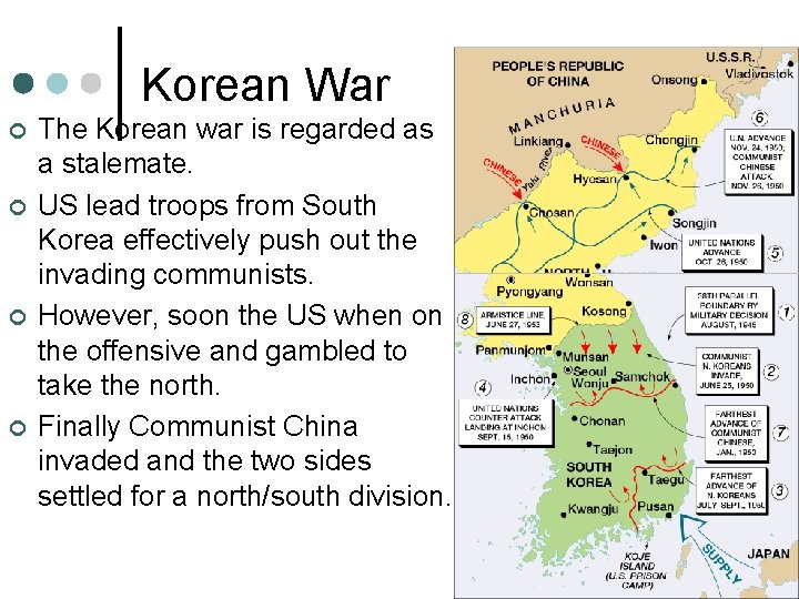 Korean War ¢ ¢ The Korean war is regarded as a stalemate. US lead