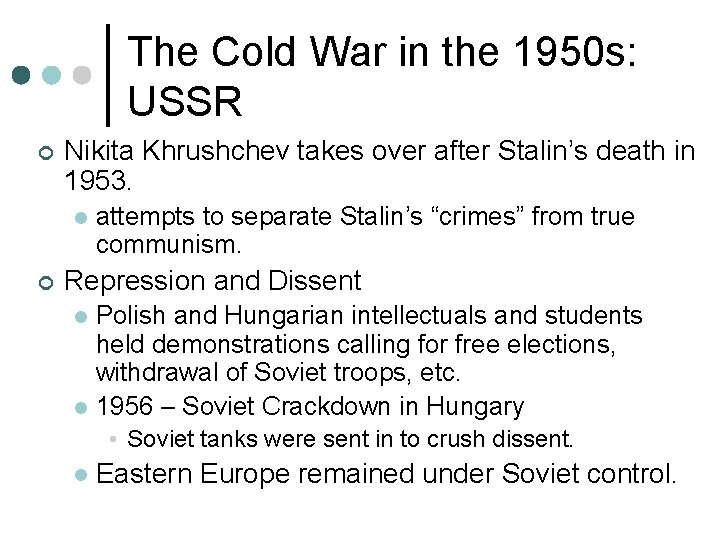 The Cold War in the 1950 s: USSR ¢ Nikita Khrushchev takes over after