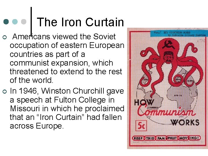 The Iron Curtain ¢ ¢ Americans viewed the Soviet occupation of eastern European countries
