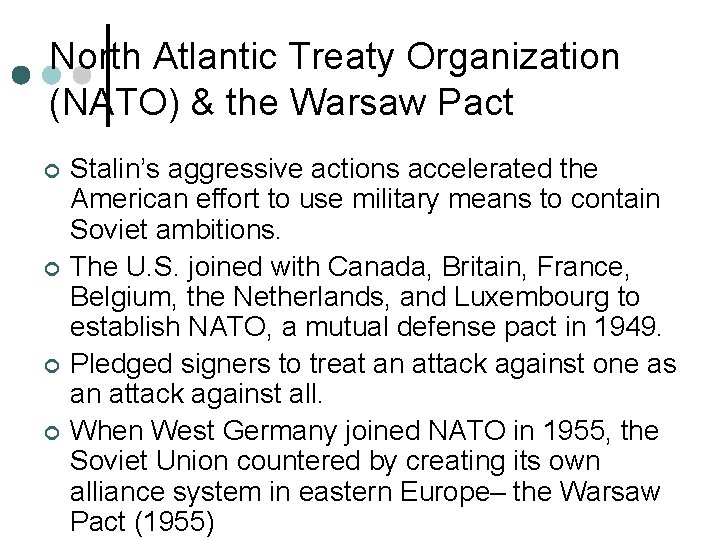 North Atlantic Treaty Organization (NATO) & the Warsaw Pact ¢ ¢ Stalin’s aggressive actions