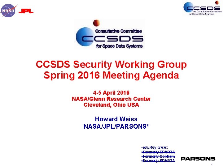 CCSDS Security Working Group Spring 2016 Meeting Agenda 4 -5 April 2016 NASA/Glenn Research