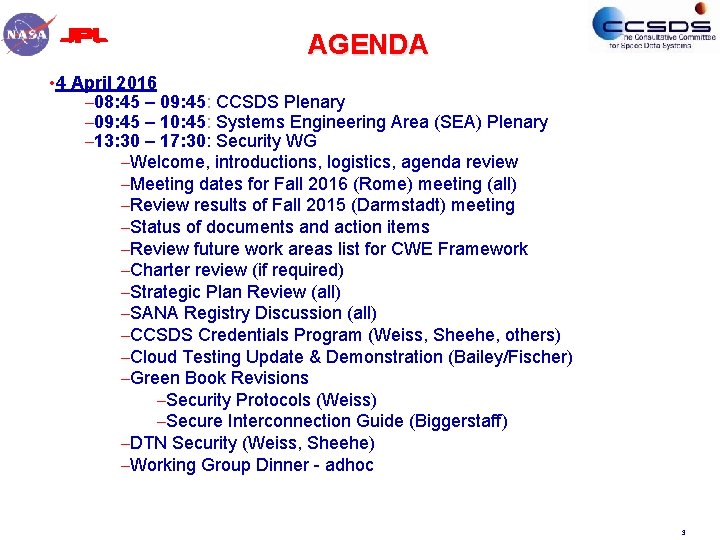 AGENDA • 4 April 2016 – 08: 45 – 09: 45: CCSDS Plenary –