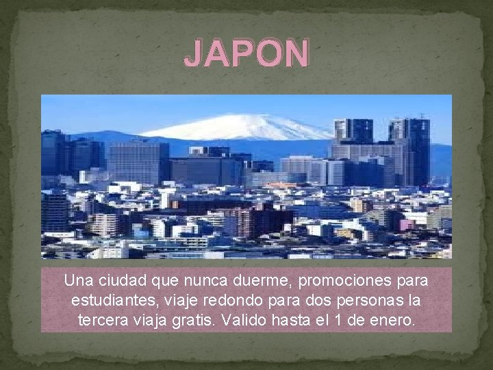 JAPON Una ciudad que nunca duerme, promociones para estudiantes, viaje redondo para dos personas