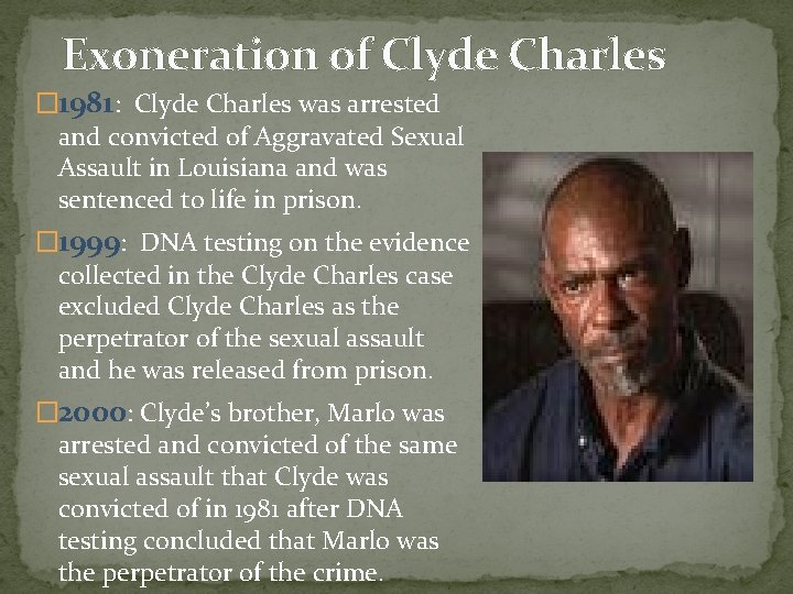 Exoneration of Clyde Charles � 1981: Clyde Charles was arrested and convicted of Aggravated