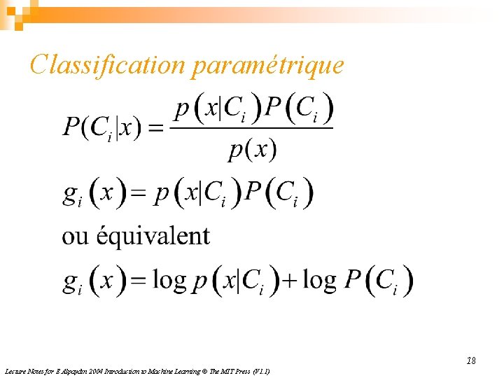Classification paramétrique 18 Lecture Notes for E Alpaydın 2004 Introduction to Machine Learning ©