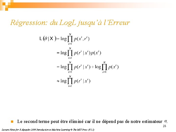 Régression: du Log. L jusqu’à l’Erreur n Le second terme peut être éliminé car