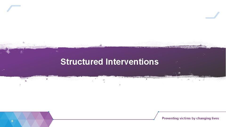 Structured Interventions 8 