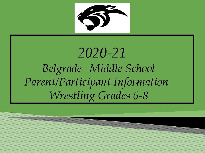 2020 -21 Belgrade Middle School Parent/Participant Information Wrestling Grades 6 -8 