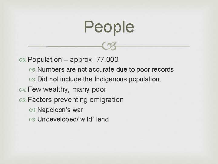 People Population – approx. 77, 000 Numbers are not accurate due to poor records