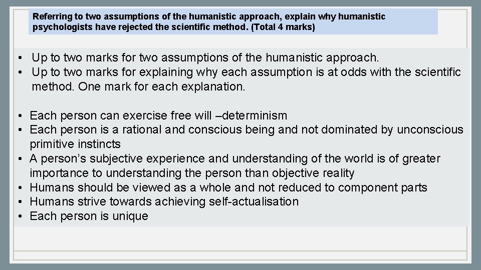 Referring to two assumptions of the humanistic approach, explain why humanistic psychologists have rejected