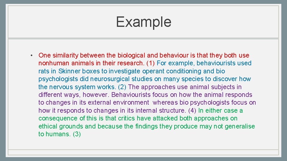 Example • One similarity between the biological and behaviour is that they both use