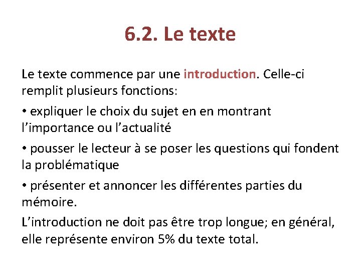 6. 2. Le texte commence par une introduction. Celle-ci remplit plusieurs fonctions: • expliquer