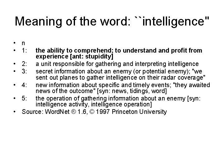 Meaning of the word: ``intelligence'' • n • 1: • • • the ability