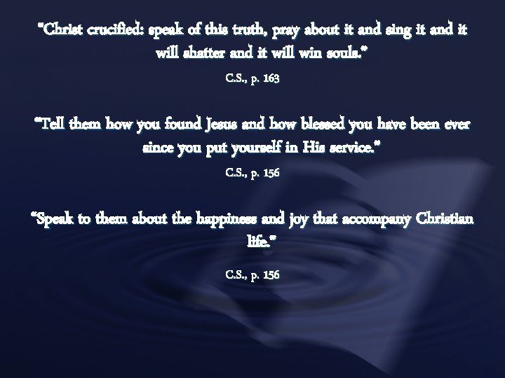 “Christ crucified: speak of this truth, pray about it and sing it and it