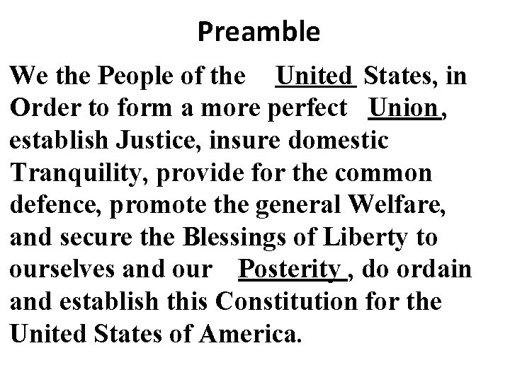 Preamble We the People of the United States, in Order to form a more