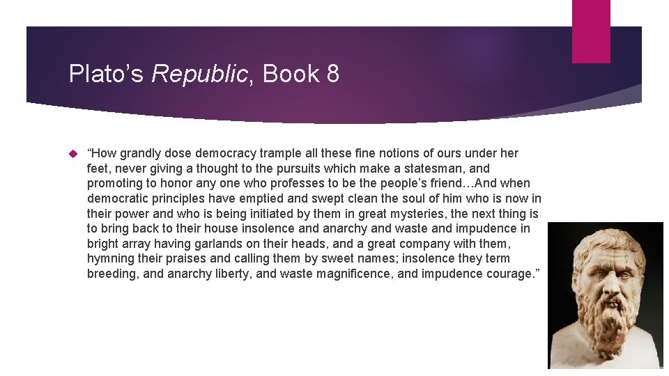 Plato’s Republic, Book 8 “How grandly dose democracy trample all these fine notions of