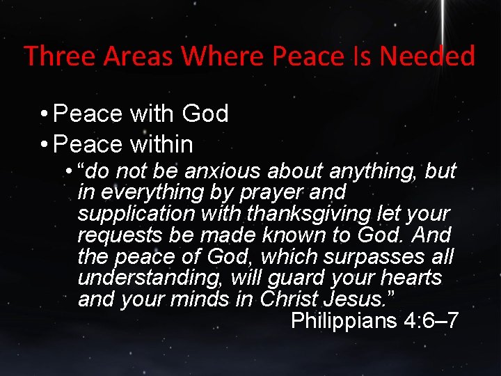 Three Areas Where Peace Is Needed • Peace with God • Peace within •
