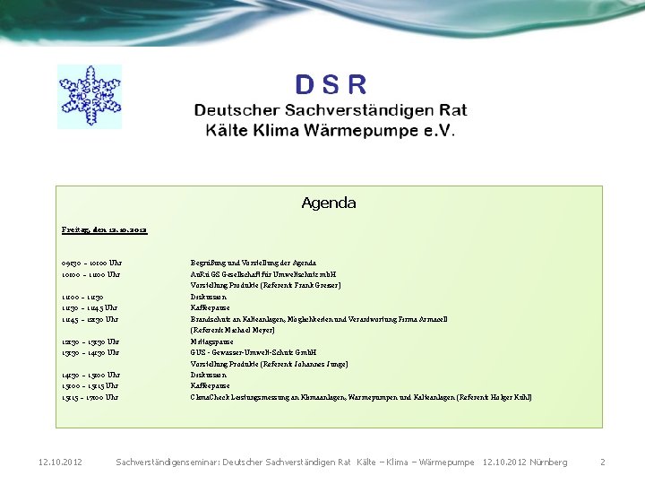 Agenda Freitag, den 12. 10. 2012 09: 30 – 10: 00 Uhr Begrüßung und