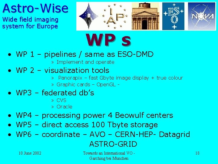 Astro-Wise Wide field imaging system for Europe WP s • WP 1 – pipelines