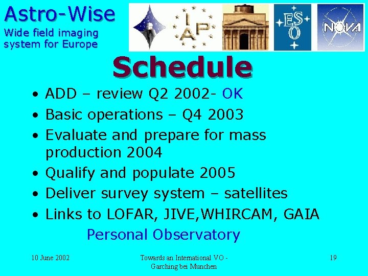 Astro-Wise Wide field imaging system for Europe Schedule • ADD – review Q 2