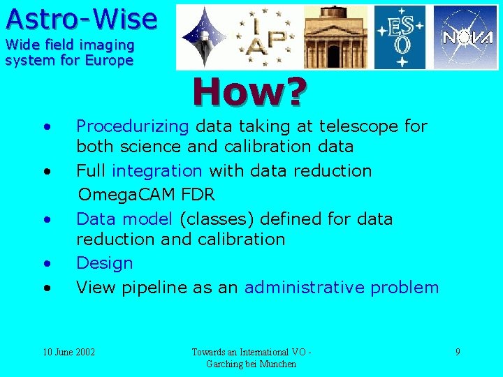 Astro-Wise Wide field imaging system for Europe • • • How? Procedurizing data taking