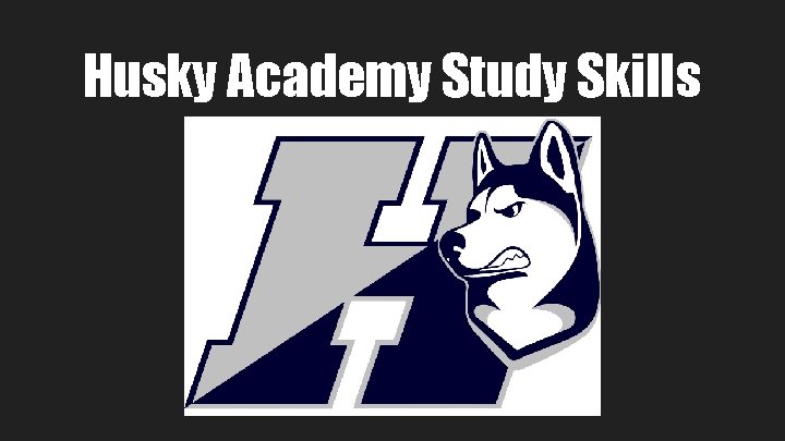 Husky Academy Study Skills 