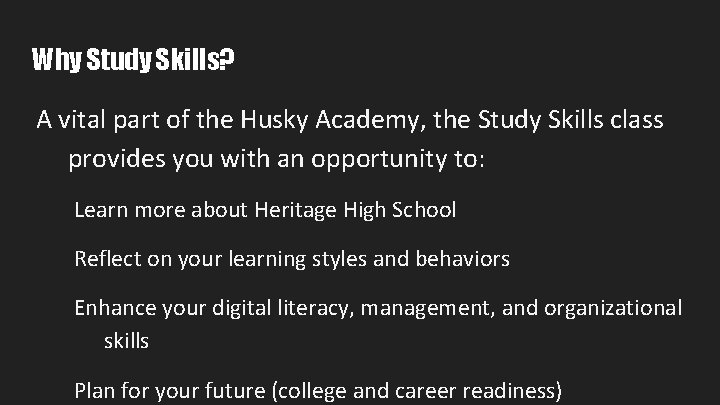 Why Study Skills? A vital part of the Husky Academy, the Study Skills class