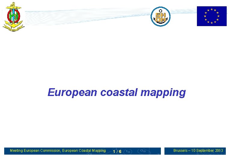 European coastal mapping Meeting European Commission, European Coastal Mapping 1/6 Brussels – 10 September