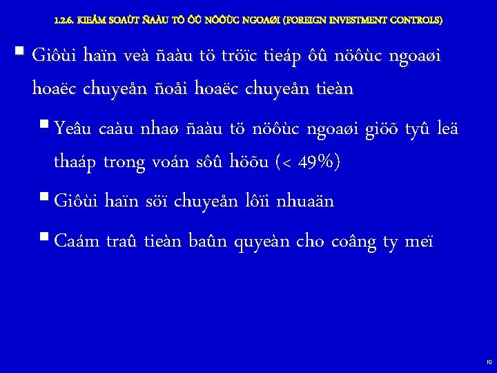 1. 2. 6. KIEÅM SOAÙT ÑAÀU TÖ ÔÛ NÖÔÙC NGOAØI (FOREIGN INVESTMENT CONTROLS) §