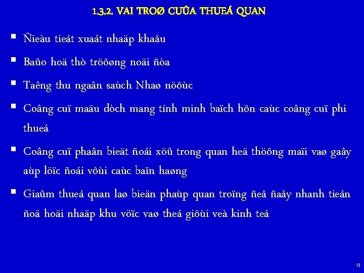 1. 3. 2. VAI TROØ CUÛA THUEÁ QUAN § § Ñieàu tieát xuaát nhaäp