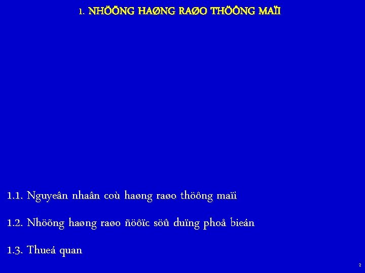 1. NHÖÕNG HAØNG RAØO THÖÔNG MAÏI 1. 1. Nguyeân nhaân coù haøng raøo thöông